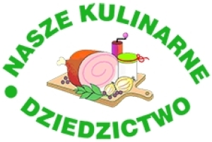NASZE KULINARNE DZIEDZICTWO - SMAKI REGIONÓW !